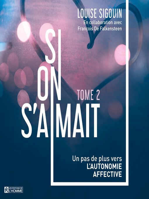 Title details for Si on s'aimait Tome 2 by Louise Sigouin - Wait list